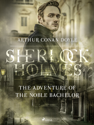 The Adventure of the Noble Bachelor - Sir Arthur Conan Doyle - e-kniha