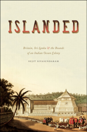 Islanded - Sujit Sivasundaram