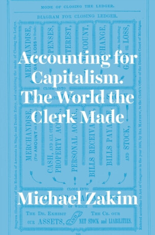 Accounting for Capitalism - Michael Zakim