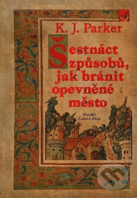 Šestnáct způsobů, jak bránit opevněné město - K. J. Parker