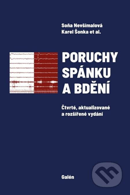 Poruchy spánku a bdění - Soňa Nevšímalová, Karel Šonka, kolektív autorov