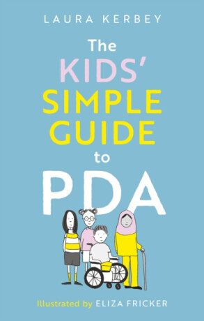 The Kidsâ€™ Simple Guide to PDA - Laura Kerbey