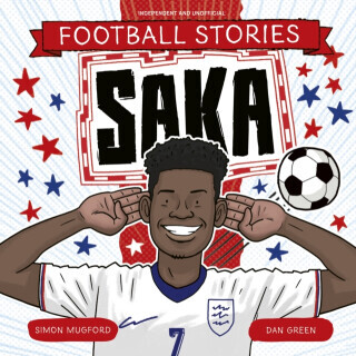 Football Stories: Saka - Simon Mugford