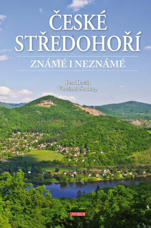 České středohoří známé i neznámé - Vladimír Soukup, David Adam, st. Petr