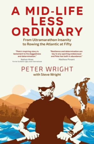 A Mid Life Less Ordinary - Peter Wright, Steve Wright