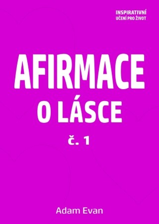 Afirmace o Lásce č. 1 - Adam Evan - e-kniha