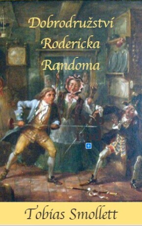 Dobrodružství Rodericka Randoma - Tobias Smollet - e-kniha