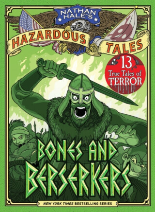 Bones and Berserkers (Nathan Hale's Hazardous Tales #13) - Nathan Hale