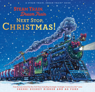 Steam Train, Dream Train: Next Stop, Christmas! - Duskey Rinker Sherri