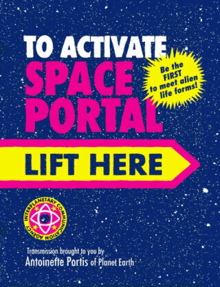 To Activate Space Portal Lift Here - Antoinette Portis