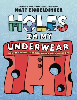 Holes in My Underwear - Matthew Eicheldinger