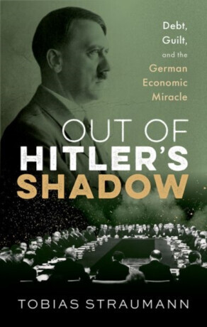 Out of Hitler's Shadow - Tobias  Straumann