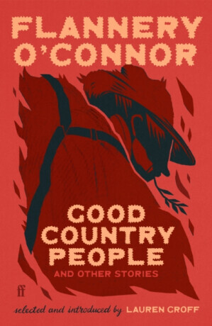 Good Country People and Other Stories - O'Connor Flannery