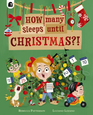 How Many Sleeps Until Christmas?! - Rebecca Patterson