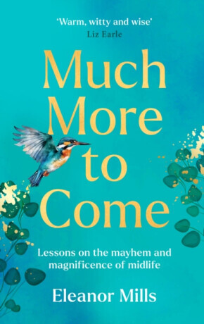 Much More To Come - Eleanor Mills