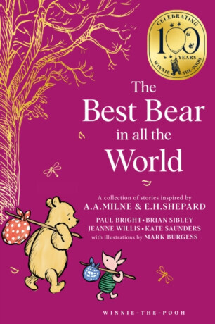 Winnie-the-Pooh: The Best Bear in all the World - Brian Sibley, Willis Jeanne, Paul Bright, Kate Saunders