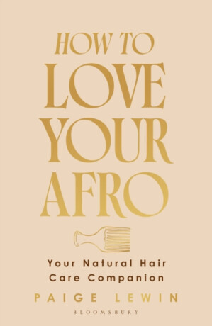 How to Love Your Afro - Paige Lewin