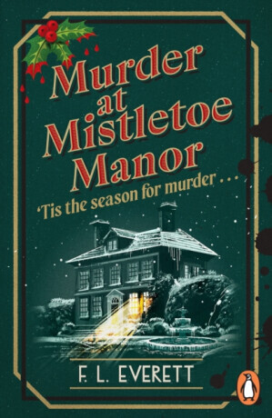 Murder at Mistletoe Manor - F. L. Everett