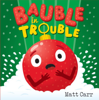 Bauble in Trouble - Matt Carr