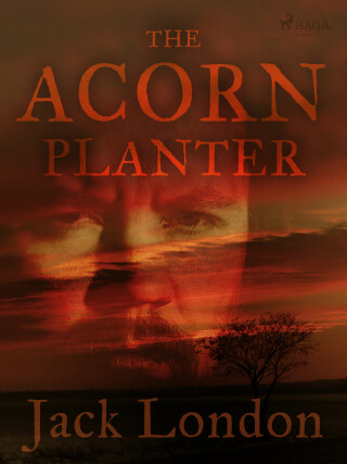 The Acorn Planter - Jack London - e-kniha