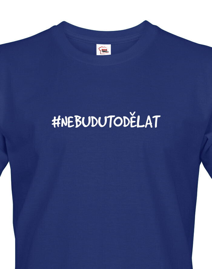 Pánské tričko NebuduToDělat