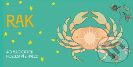 Rak - 40 magických poselství z hvězd - kolektív autorov