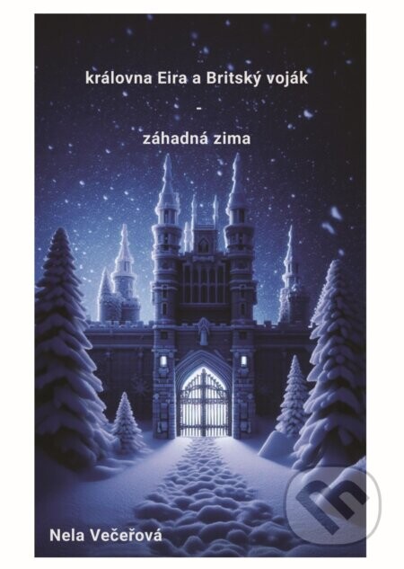 Královna Eira a Britský voják - Nela Večeřová