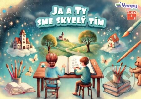 Ja a Ty sme skvelý tím - Alexandra Sokoliová (ilustrátor), Eva Barnišinová, Erika Bernátová Viťáková