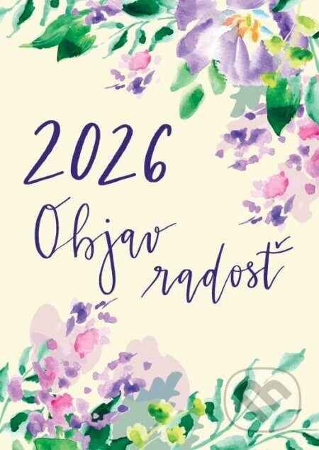 Diár pre veriacu ženu 2026: Objav radosť - Miroslava Kilianová, Anna Berthotyová