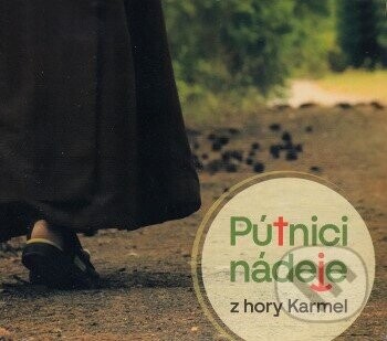 Pútnici nádeje z hory Karmel - Kláštor bosých karmelitánov Lorinčík