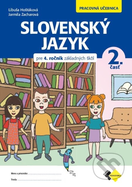 Slovenský jazyk pre 4. ročník ZŠ -  pracovná učebnica 2. časť - Jarmila Zacharová