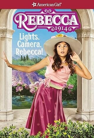 Rebecca: Lights, Camera, Rebecca! - Jacqueline Dembar Greene
