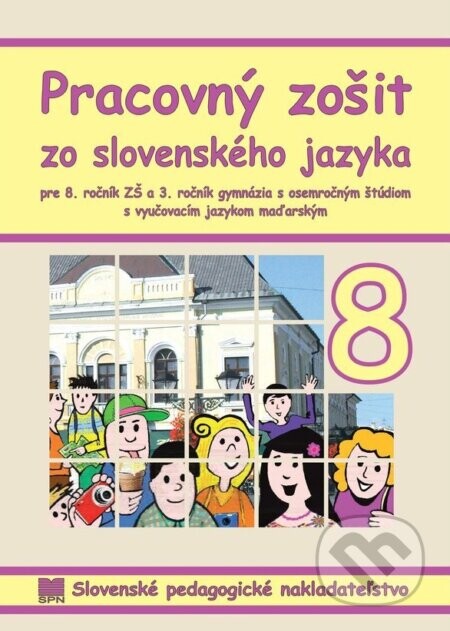 Pracovný zošit zo slovenského jazyka pre 8. ročník ZŠ s VJM - A. Döményová