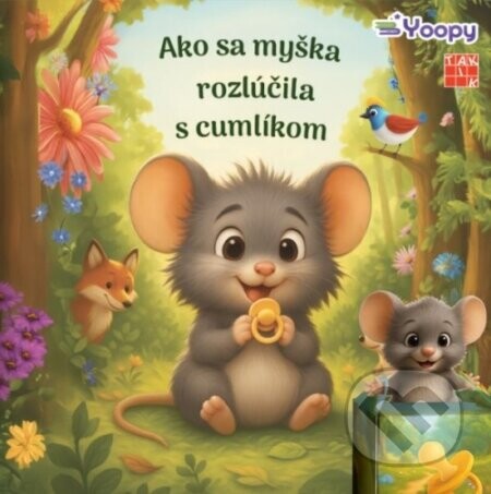 Ako sa myška rozlúčila s cumlíkom - Taktik