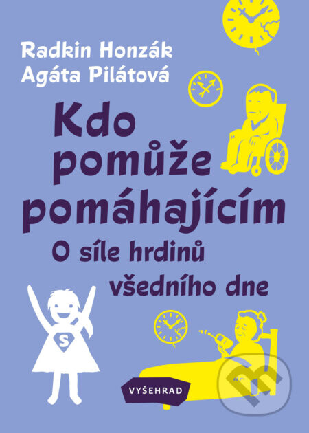 Kdo pomůže pomáhajícím - Agáta Pilátová