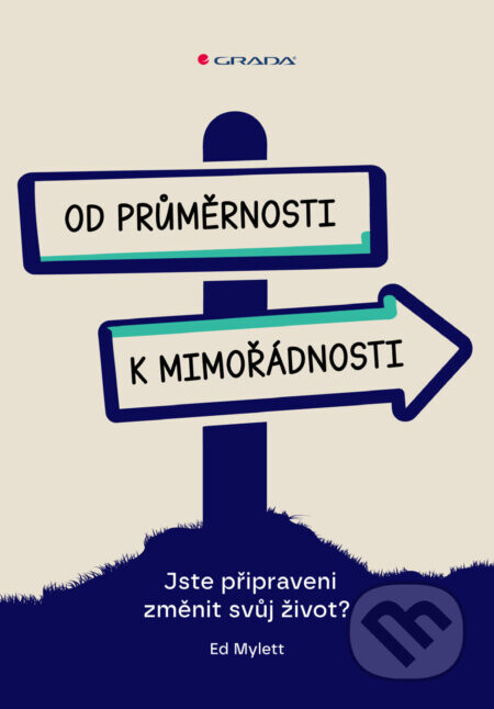Od průměrnosti k mimořádnosti - Ed Mylett