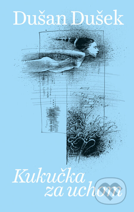 Kukučka za uchom - Dušan Dušek, Stanislav Dusík (ilustrátor)