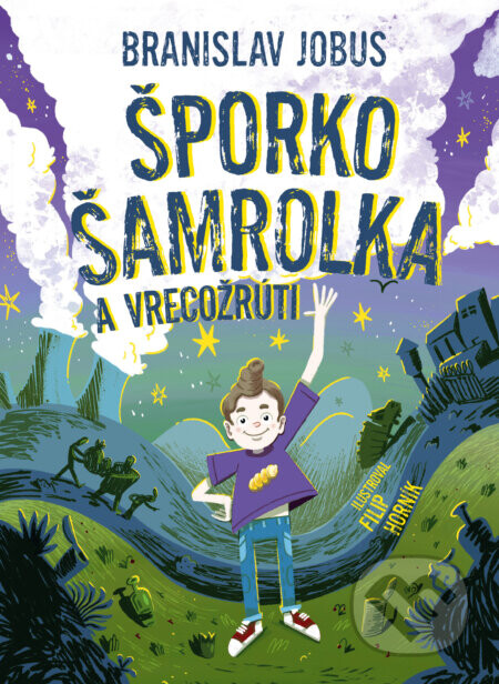 Šporko Šamrolka a vrecožrúti - Branislav Jobus, Filip Horník (ilustrátor)
