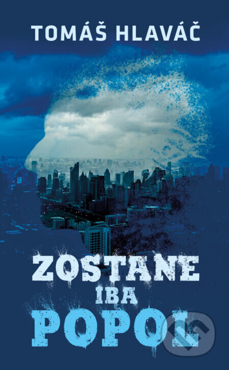 Zostane iba popol - Tomáš Hlaváč