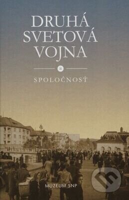 Druhá svetová vojna a spoločnosť - Katarína Ristveyová