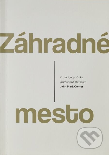 Záhradné mesto - John Mark Comer