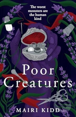 Poor Creatures - Mairi Kidd
