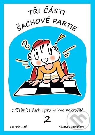 Tři části šachové partie 2.díl (2.vyd.) - Martin Beil