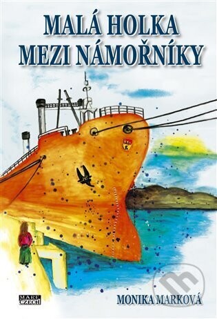 Malá holka mezi námořníky - Monika Marková