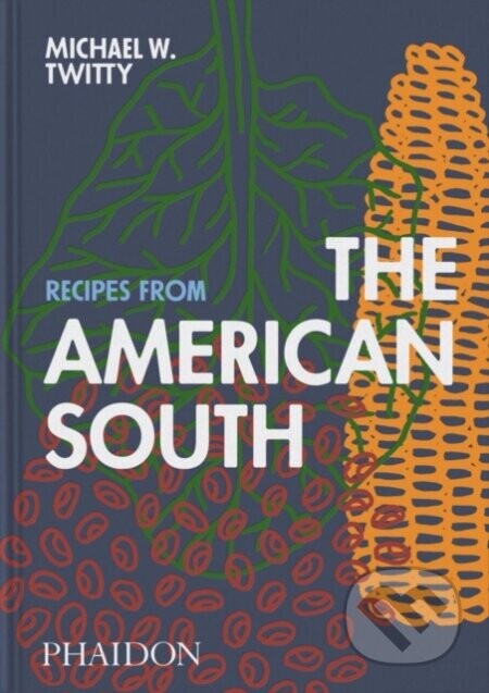 Recipes from the American South - Michael W. Twitty