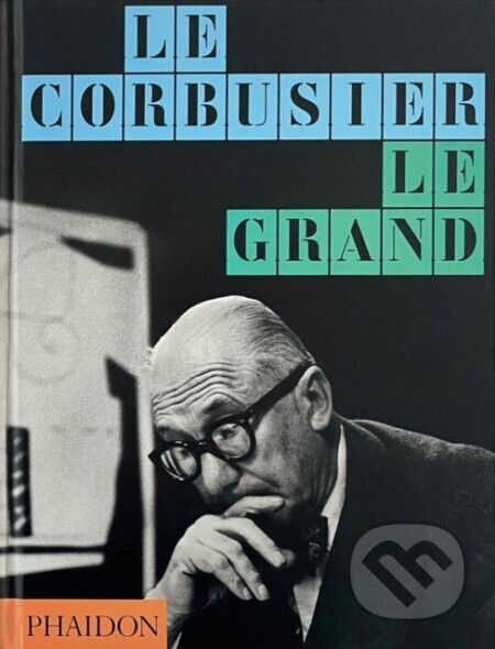 Le Corbusier - Phaidon Editors