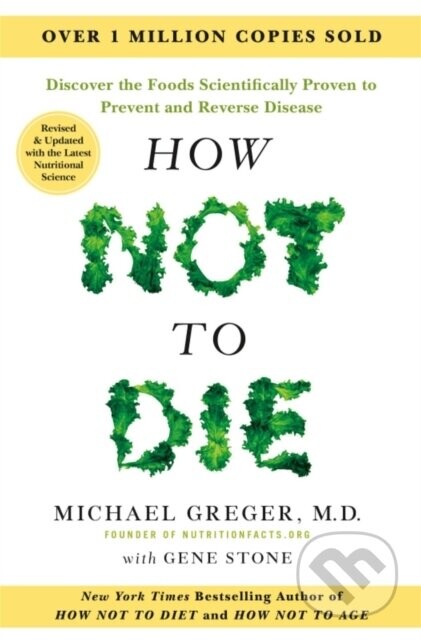 How Not to Die - Tenth Anniversary Edition - Michael Greger