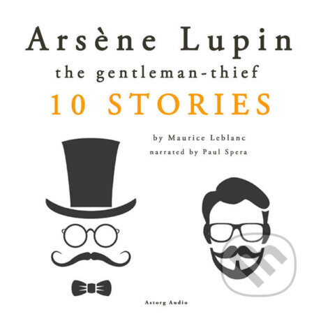 Ars?ne Lupin, Gentleman–Thief: 10 Stories (EN) - Maurice Leblanc