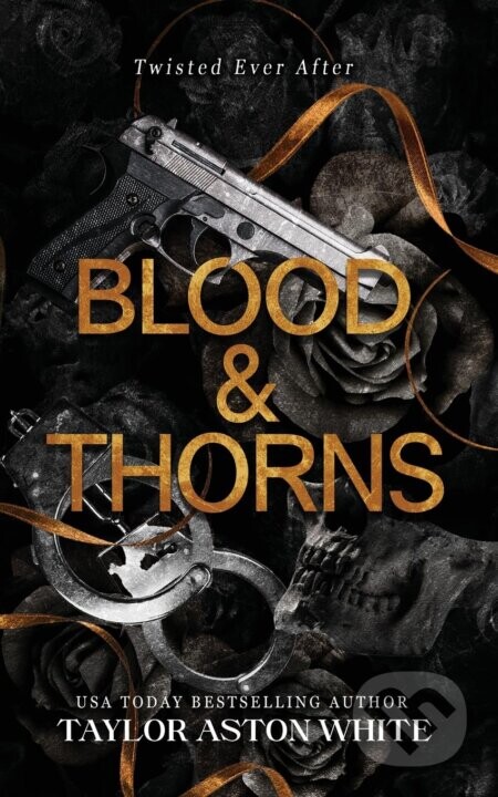 Blood and Thorns - Taylor Aston White