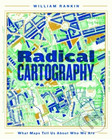 Radical Cartography - William Rankin